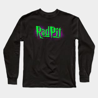 RadPit - The Revolutionary Force In Horror and Entertainment Long Sleeve T-Shirt